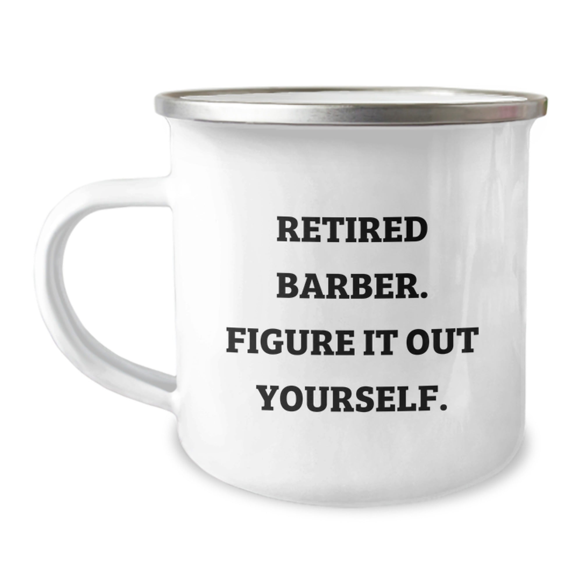 Funny Gifts from Friends to Barbers, Unique Birthday Unique Gifts for Men, Retired Barber Figure It Out Yourself Stainless Steel Camping Mug - Image 1