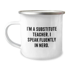 Funny Substitute Teacher Gifts for Graduation, I'm A Substitute Teacher. I Speak Fluently In genius., 12 oz Camping Mug from Friends, Gifts for Substitute Teacher Men, Women, or Coworkers - Image 1