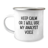 Funny Analyst Camping Mug Gifts from Friends to Analyst, Keep Calm Or I Will Use My Analyst Voice, Birthday Unique Gifts for Family - Image 1