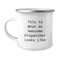 Dispatcher Gifts: Inspirational Camping Mug for Men, Women, Friends, Coworkers, Family - This Is What An Awesome Dispatcher Looks Like - Image 1
