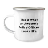 Funny Police Officer Gifts from Men, This Is What An Awesome Police Officer Looks Like Camping Mug for Police Officer, Unique Christmas Unique Gifts - Image 1