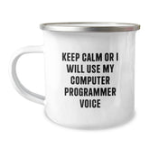 Funny Computer Programmer Gifts, Camping Mug for Birthday, 'Keep Calm Or I Will Use My Computer Programmer Voice', Gifts from Friends, Gifts for Computer Programmer - Image 1