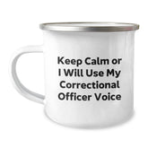 Funny Correctional Officer Gifts for Men, Correctional Officer Christmas Unique Gifts, Camping Mug Keep Calm Or I Will Use My Correctional Officer Voice - Image 1