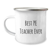 Funny PE Teacher Gifts from Friends for Best Pe Teacher Ever on Birthday - 12 oz Camping Mug - Image 1