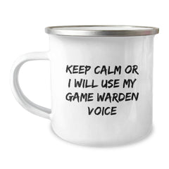 Funny Game Warden Gifts from Friends for Christmas - Keep Calm Or I Will Use My Game Warden Voice Camping Mug, 12 oz Stainless Steel Enamel Finish - Image 1