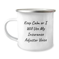 Funny Insurance Adjuster Gifts from Friends for Men, Women, Coworkers, and Family - Camping Mug with Keep Calm or I Will Use My Insurance Adjuster Voice - Image 1