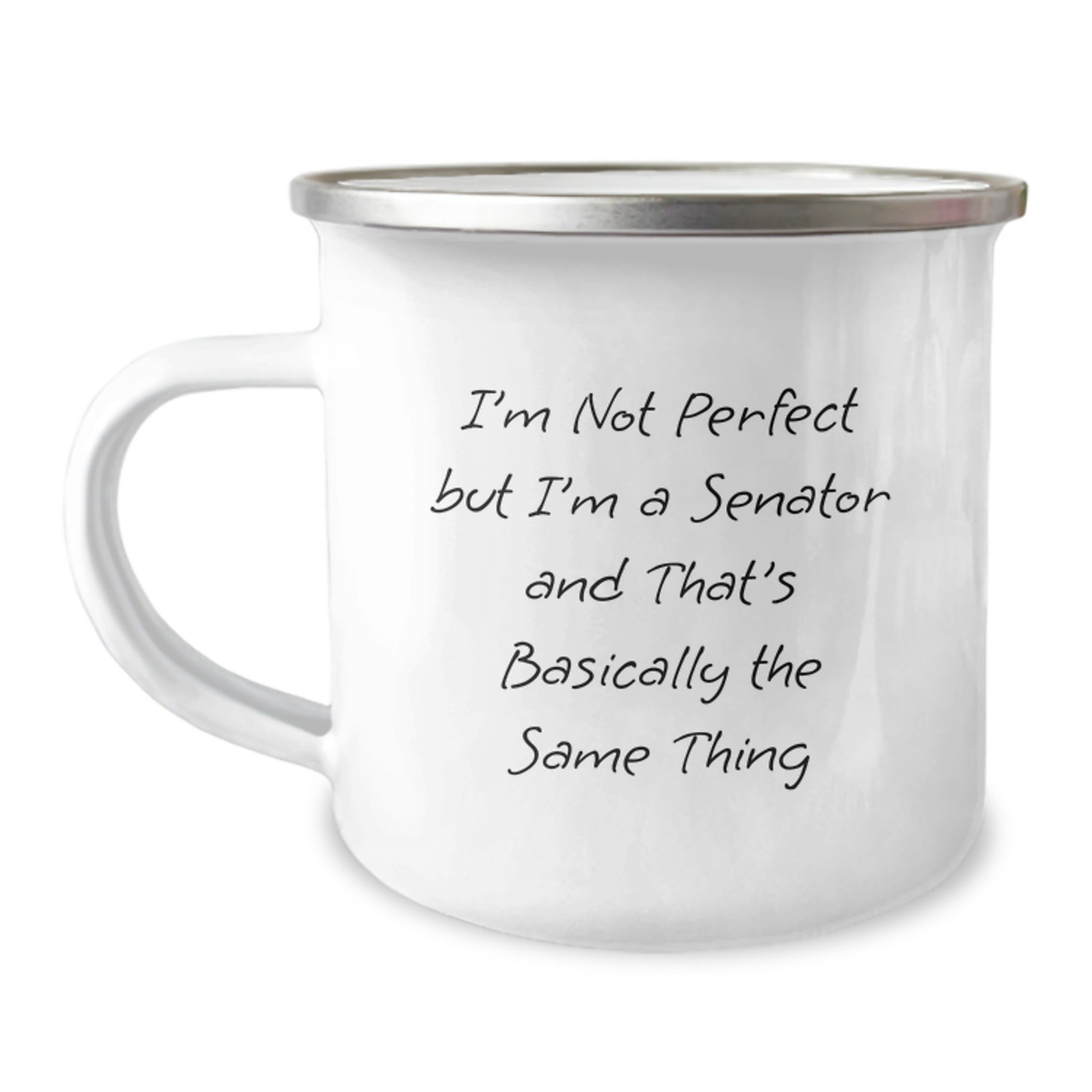 Senator Gifts Funny Quote Camping Mug, Gifts from Friends, Gifts for Senator, Funny Birthday Unique Gift - Image 1