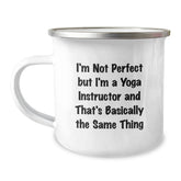 Yoga Instructor Gifts from Friends, Family, and Coworkers - 'I'm Not Perfect But I'm A Yoga Instructor And That's Basically The Same Thing' Graduation Unique Gifts for Yoga Instructors Camping Mug - Image 1