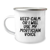 Funny Mortician Gifts from Friends - Christmas Unique Gifts for Mortician Men - Keep Calm Or I Will Use My Mortician Voice Stainless Steel Camping Mug - Image 1