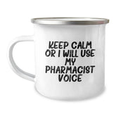 Funny Pharmacist Gifts - Keep Calm or I Will Use My Pharmacist Voice - Camping Mug for Men from Family - Image 1