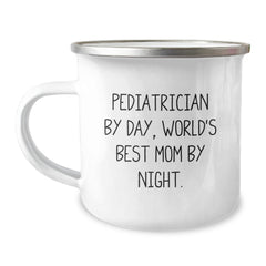 Inspirational Gifts from Family to Pediatrician Camping Mug - Pediatrician By Day, World's Best Mom By Night. - Image 1