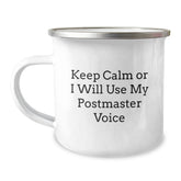 Funny Postmaster Gifts from Men to Women Friends - Camping Mug for Christmas Unique Presents - Keep 'Calm Or I Will Use My Postmaster Voice' Humorous - Image 1