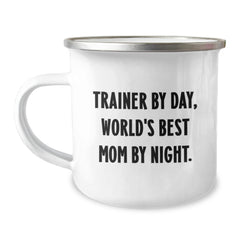 Funny Trainer Gifts by Day Cute Camping Mug for World's Best Mom by Night - Unique Christmas Memorable Presents for Trainer - Image 1