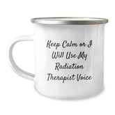 Funny Radiation Therapist Gifts from Men for Friends - Valentine's Unique Camping Mug Keep Calm Or I Will Use My Radiation Therapist Voice - Image 1