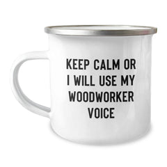 Funny Woodworker Gifts for Men Christmas Unique Presents from Family - Camping Mug Keep Calm Or I Will Use My Woodworker Voice - Image 1