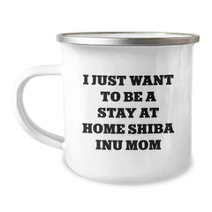Funny Shiba Inu Dog Gifts from Friends for Men Women Christmas Unique Gifts - I Just Want To Be A Stay At Home Shiba Inu Mom Camping Mug - Image 1