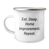 Funny Home Improvement Camping Mug Gifts for Home Improvement Enthusiasts, Eat. Sleep. Home Improvement. Repeat., Perfect Graduation Unique Gifts from Family to Friends - Image 1