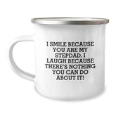 Funny Stepdad Gifts, Camping Mug, Unique Christmas Memorable Presents from Family to Stepdad, 'I Smile Because You Are My Stepdad, I Laugh Because There's Nothing You Can Do About It!' - Image 1