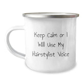 Hairstylist Humor Gifts from Friends and Family - Keep Calm Or I Will Use My Hairstylist Voice, Camping Mug for Graduation - Image 1