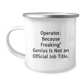 Operator Camping Mug, Funny Quote for genius Operators, Birthday Unique Gifts from Family to Friends - Image 1