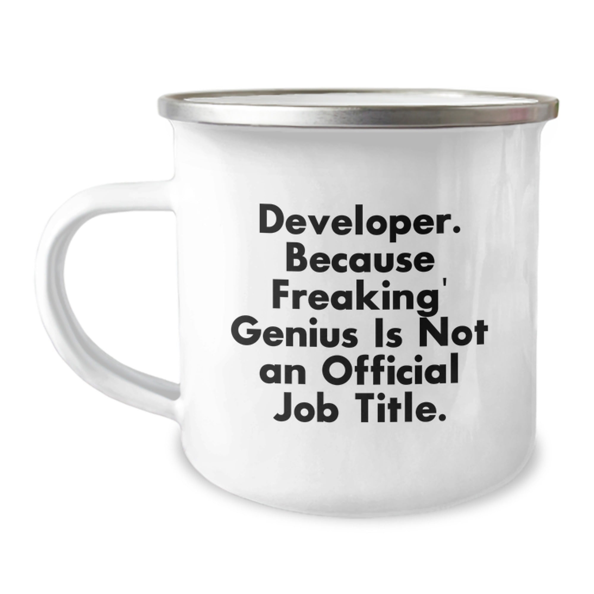 Funny Developer Gifts from Friends, Unique Birthday Unique Gifts for Men - 'Developer. Because Freaking' genius Is Not An Official Job Title.' Camping Mug - Image 1