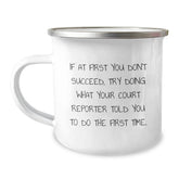Funny Court Reporter Gifts Ideas for Friends - Inspirational Camping Mug Quote - 'Try Doing What They Told You' - Gifts from Friends for Court Reporter Christmas Unique Gifts - Image 1