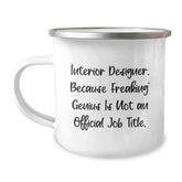 Funny Interior Designer Camping Mug Gifts for Men from Friends, 'Interior Designer. Because Freaking' genius Is Not An Official Job Title.' Birthday Unique Gifts - Image 1