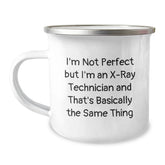 X-Ray Technician Gifts from Friends - Funny Inspiring Camping Mug for Graduation - 'I'm Not Perfect But I'm An X-ray Technician And That's Basically The Same Thing' - Image 1