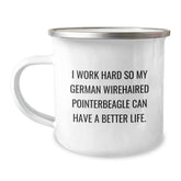 Funny German Wirehaired Pointer Dog Lover Gifts for Men - Gifts from Family Friend with I Work Hard So My German Wirehaired Pointer Can Have A Better Life Quote - Valentine's Unique Camping Mug - Image 1