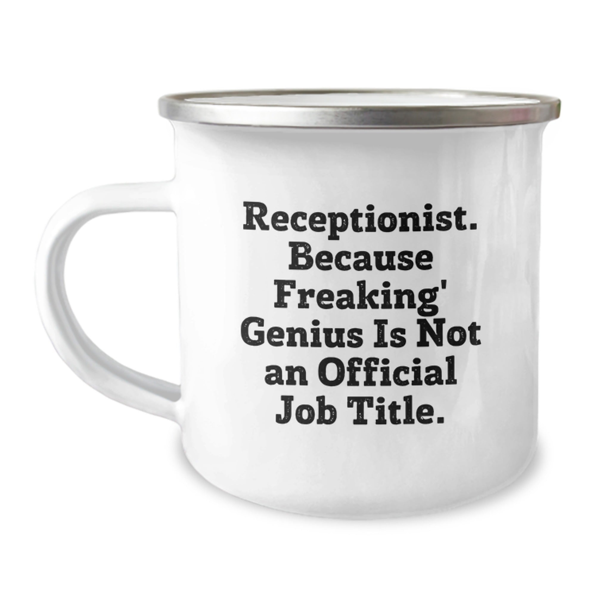 Funny Receptionist Gifts from Men, Inspirational Camping Mug for Women, Unique Birthday Unique Gifts, 'Receptionist. Because Freaking' genius Is Not An Official Job Title.' - Image 1