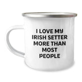 Irish Setter Dog Lover Gifts from Friends for Valentine's - I Love My Irish Setter More Than Most People Camping Mug - Image 1