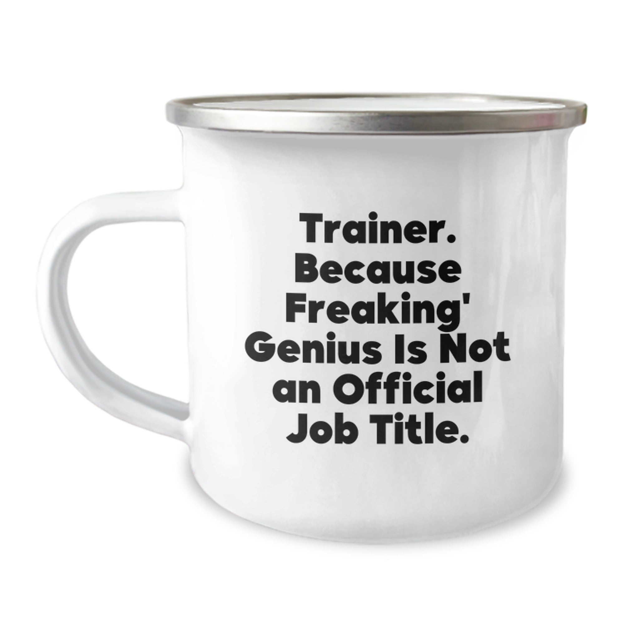 Funny Trainer Gifts from Men - Trainer Valentine's Unique Gifts for Trainer Friends and Family Camping Mug - 'Trainer. Because Freaking' genius Is Not An Official Job Title.' - Image 1