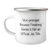 Unique Gifts for Vice-principal - Funny Vice-principal Camping Mug - Camping Mug for Vice-principal with Quote - Image 1