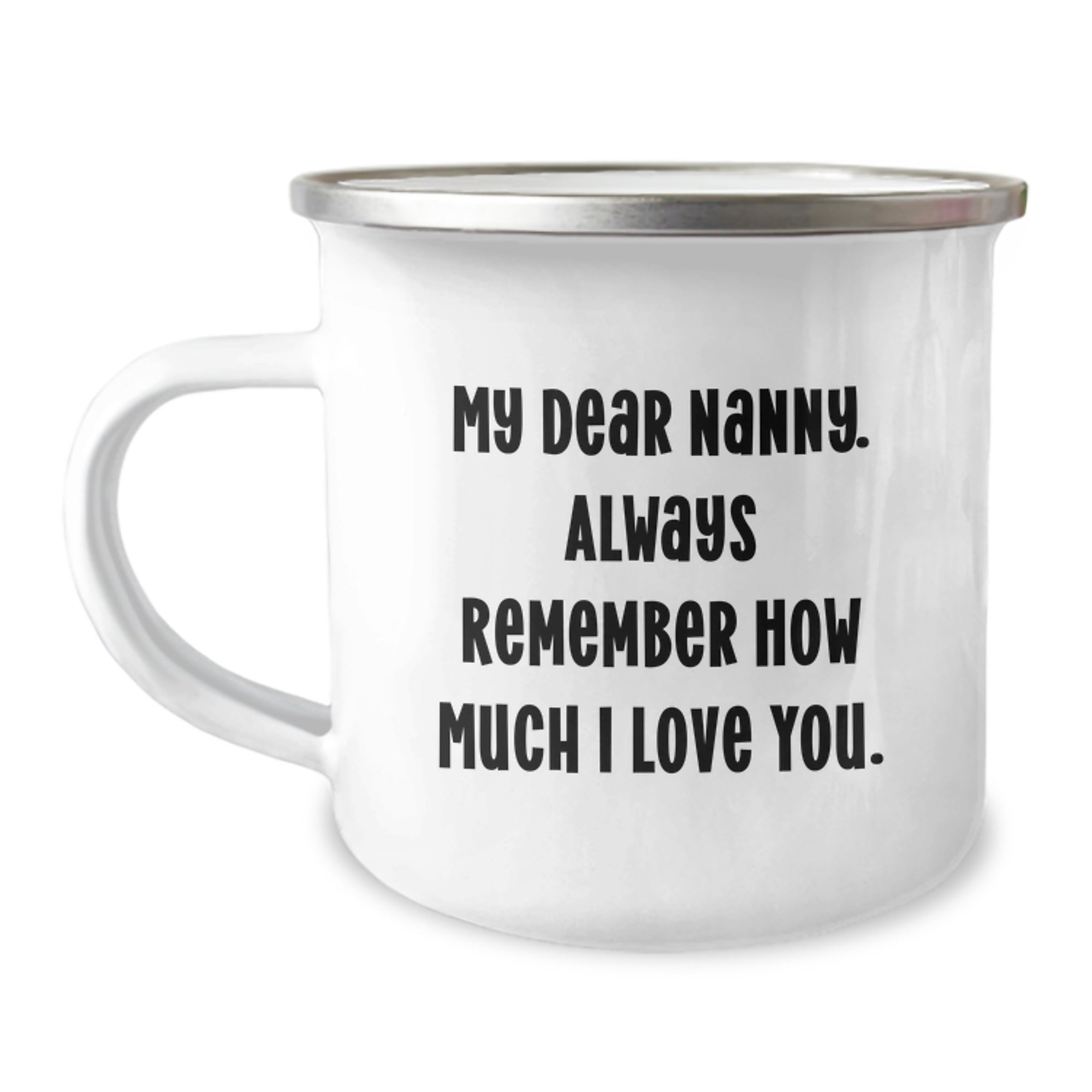 Funny Nanny Gifts, My Dear Nanny. Always Remember How Much I Love You., Unique Birthday Unique Gifts from Family to Nanny, Nanny Camping Mug - Image 1