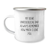 Funny Unbiological Dad Quotes Gifts from Men to Unbiological Dad on Valentine's Unique Camping Mug - Enamel Finish, 12 oz - Image 1