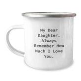 Inspirational Daughter Gifts from Mom, Daughter Camping Mug - 'My Dear Daughter...' - Image 1