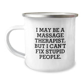 Funny Quote Massage Therapist Camping Mug, Gifts from Men to Women, Unique Valentine's Gifts for Massage Therapist, 12 oz Stainless Steel - Image 1