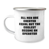 Funny Operator Gifts from Men, Inspirational Camping Mug for Operator, Birthday Unique Gifts for Operator Lover with All Men Are Created Equal But The Coolest Become An Operator Quote - Image 1
