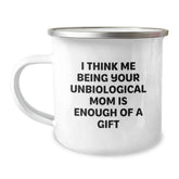 Funny Unbiological Mom Gifts - Inspirational Camping Mug for Unbiological Mom, Gifts from Women - Unique Christmas Memorable Presents for Unbiological Mom - Image 1