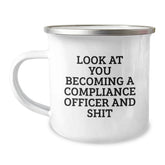 Funny Compliance Officer Gifts for Friends and Family - 'Look At You Becoming A Compliance Officer' Christmas Unique Ideas for Coworkers, Men, or Women, Camping Mug - Image 1