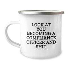 Funny Compliance Officer Gifts for Friends and Family - 'Look At You Becoming A Compliance Officer' Christmas Unique Ideas for Coworkers, Men, or Women, Camping Mug - Image 1