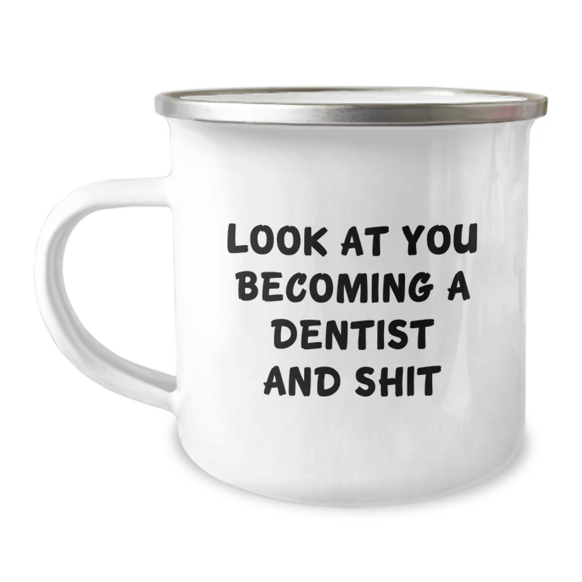 Funny Dentist Gifts for Men, Unique Christmas Unique Gifts from Family, Camping Mug with Look At You Becoming A Dentist And Shit - Image 1