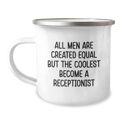 Funny Receptionist Gifts from Men for Women Coworkers Valentine's Unique Camping Mugs - 'All Men Are Created Equal But The Coolest Become A Receptionist' - Image 1