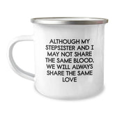 Funny Stepsister Gifts from Siblings on Valentine's Unique Camping Mugs with Heartfelt Quote, 'Although My Stepsister And I May Not Share The Same Blood, We Will Always Share The Same Love' - Image 1