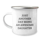 Gifts from Family Members for Daughter - Just Another Day Being An Awesome Daughter Funny Birthday Camping Mug for Daughter - Image 1