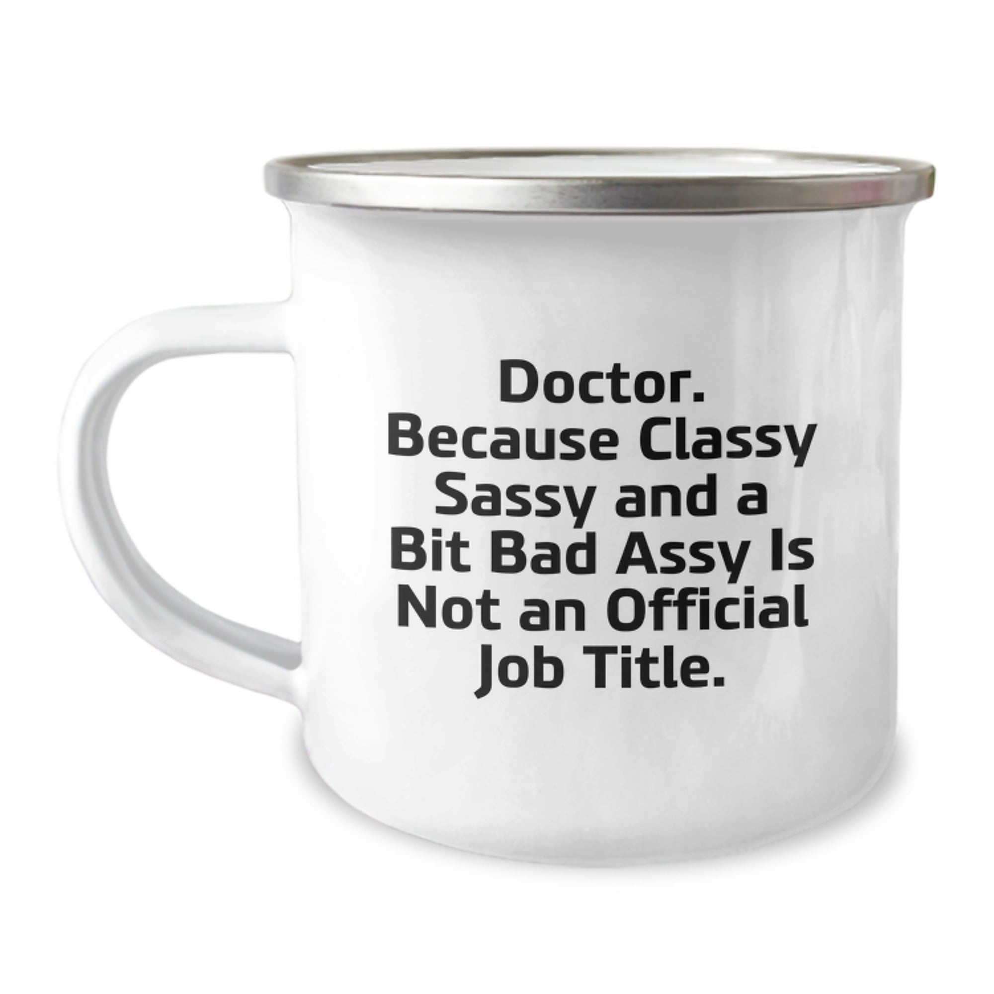 Doctor Humor Camping Mug, Funny Quote Gifts for Doctor Friends from Friends, Unique Christmas Unique Gifts for Men or Women - Image 1