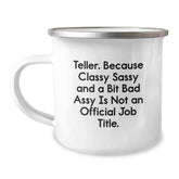 Funny Teller Gifts - Gifts from Friends to Teller, Camping Mug with 'Teller. Because Classy Sassy And A Bit Fearlessy Is Not An Official Job Title.' Quote for Christmas Unique Gifts - Image 1