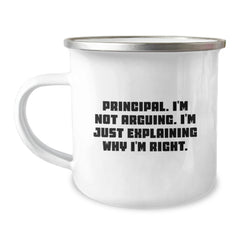 Funny Principal Gifts - 'I'm Not Arguing, I'm Just Explaining Why I'm Right' Christmas Unique Gifts from Friends to Principal, Camping Mug 12 oz - Image 1