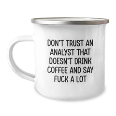 Funny Analyst Gifts, Camping Mug for Men, Women, Friends, Coworkers - 'Don't Trust An Analyst That Doesn't Drink Coffee And Say F--k A Lot' Unique Christmas Unique Gifts from Family to Analyst - Image 1