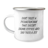 Funny Pediatrician Gifts from Men, Unique Camping Mug for Graduation, 'Don't Trust A Pediatrician...' - Image 1
